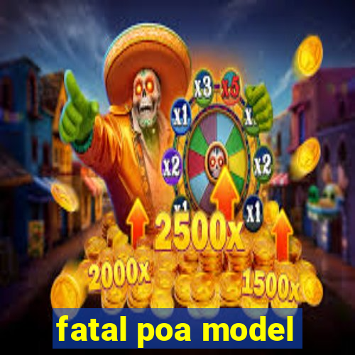 fatal poa model