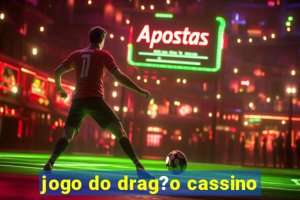 jogo do drag?o cassino