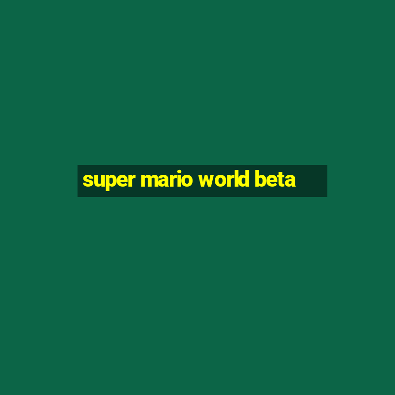 super mario world beta