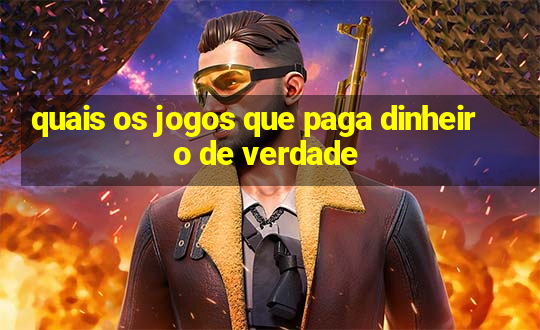 quais os jogos que paga dinheiro de verdade