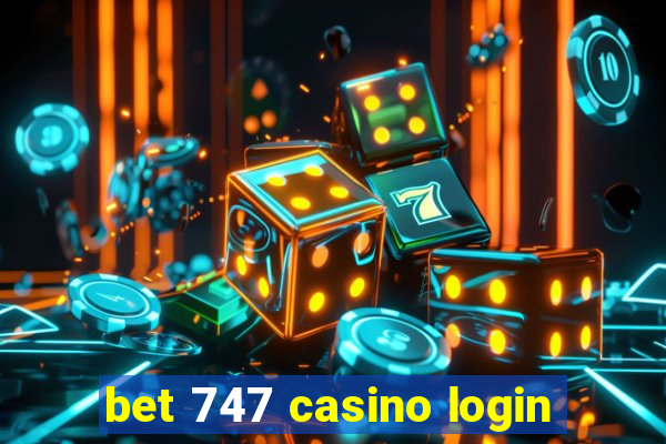 bet 747 casino login