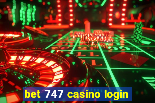 bet 747 casino login