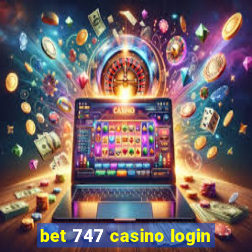 bet 747 casino login