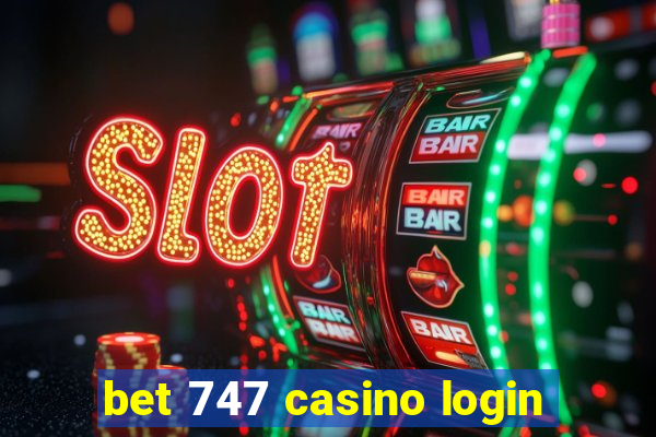 bet 747 casino login