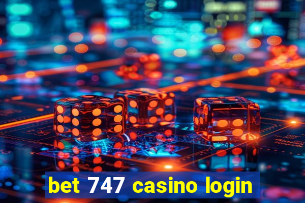 bet 747 casino login