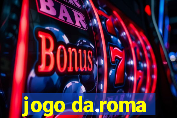 jogo da.roma