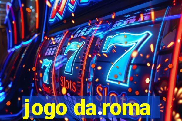 jogo da.roma