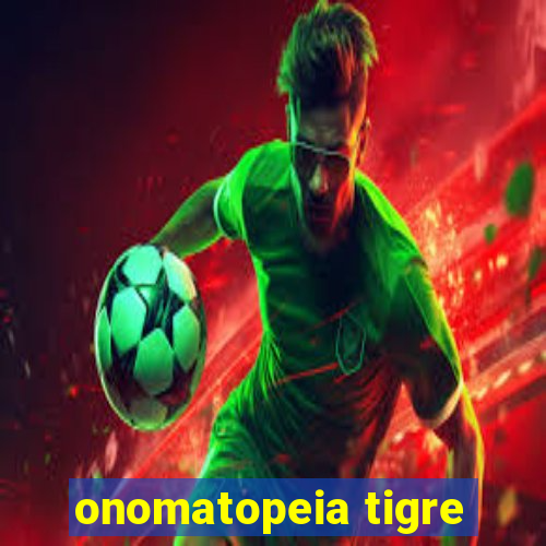 onomatopeia tigre