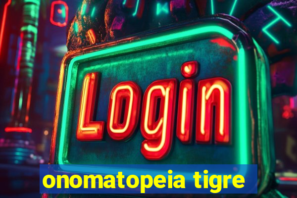 onomatopeia tigre