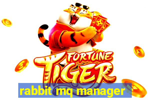 rabbit mq manager