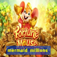 mermaid millions slot machine