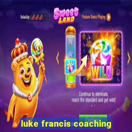 luke francis coaching