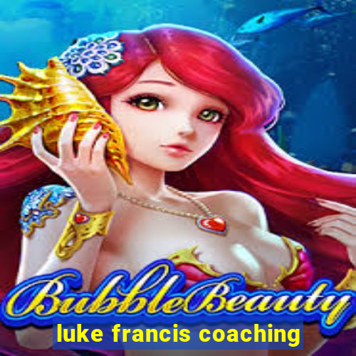 luke francis coaching