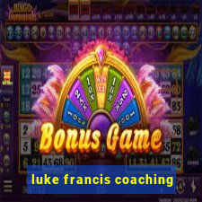 luke francis coaching