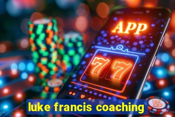 luke francis coaching