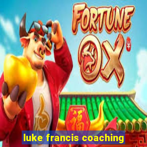 luke francis coaching