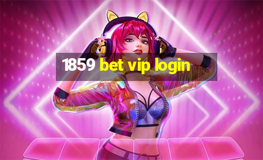 1859 bet vip login