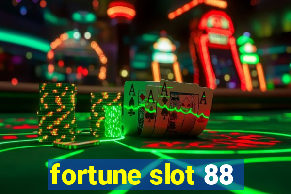 fortune slot 88