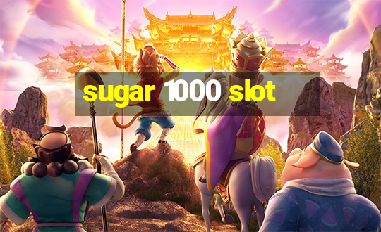 sugar 1000 slot