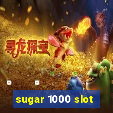 sugar 1000 slot