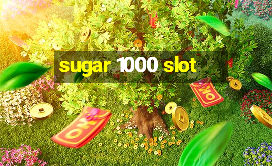 sugar 1000 slot