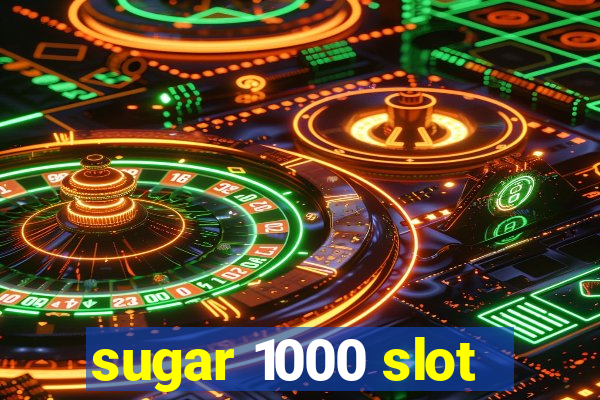 sugar 1000 slot