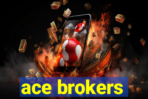 ace brokers