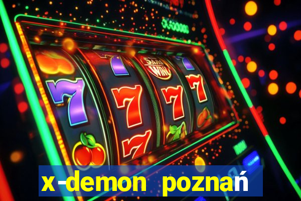 x-demon poznań cena biletu