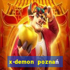 x-demon poznań cena biletu