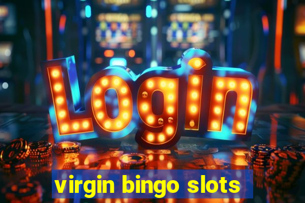 virgin bingo slots