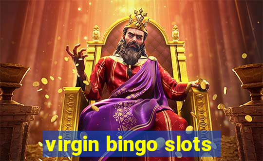 virgin bingo slots