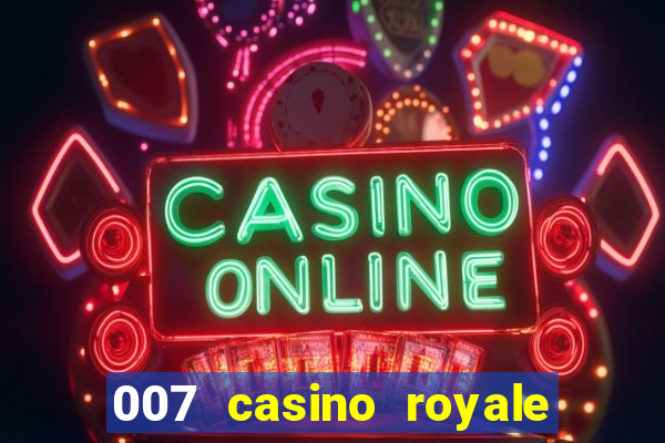 007 casino royale assistir online gdrive