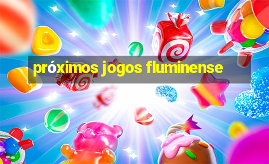 próximos jogos fluminense