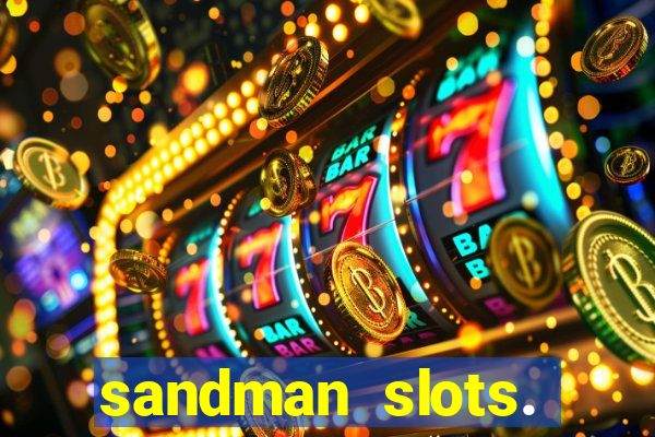 sandman slots. casino journey