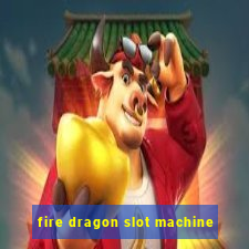 fire dragon slot machine