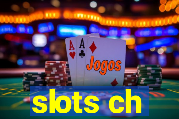 slots ch