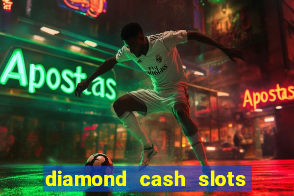 diamond cash slots 777 casino