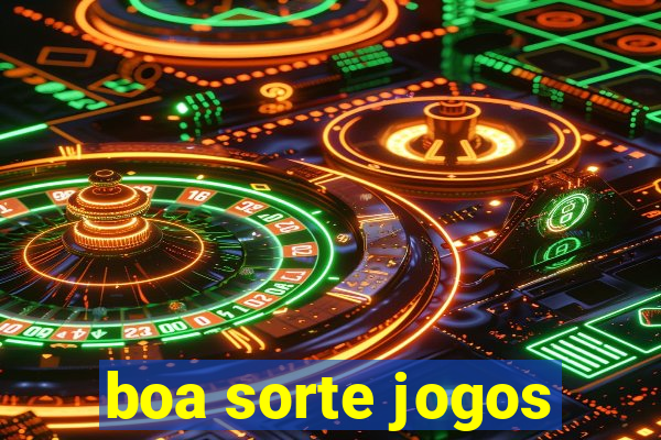 boa sorte jogos