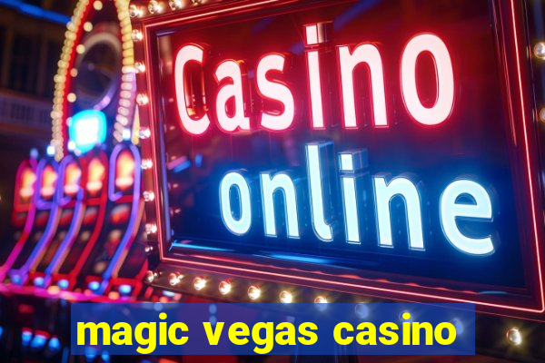 magic vegas casino