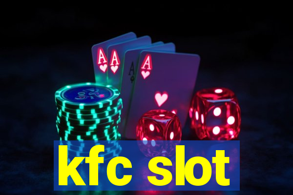 kfc slot