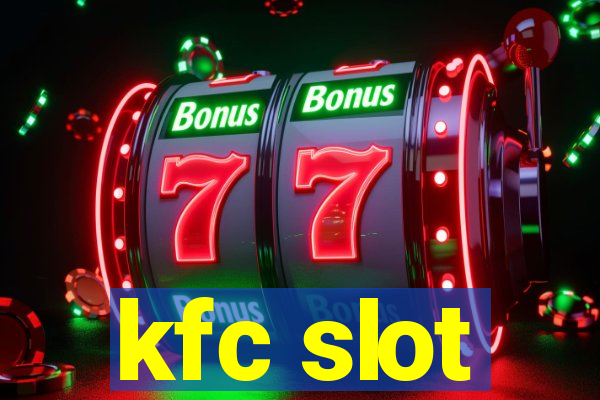 kfc slot