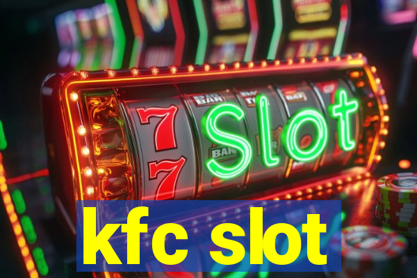 kfc slot