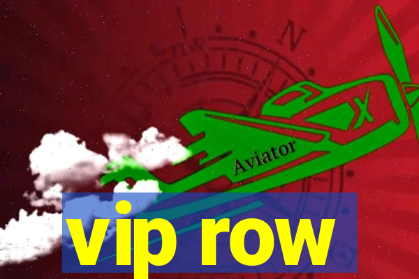 vip row