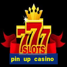 pin up casino reclame aqui