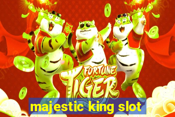 majestic king slot