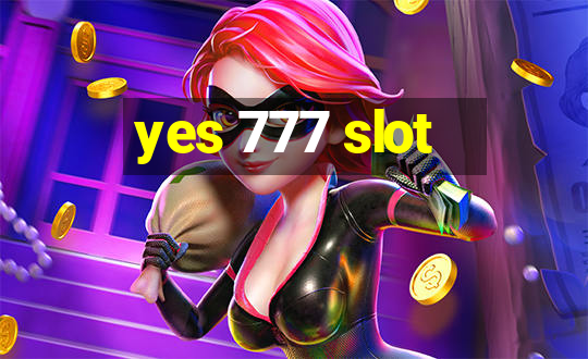 yes 777 slot