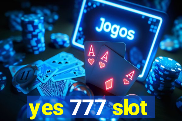 yes 777 slot