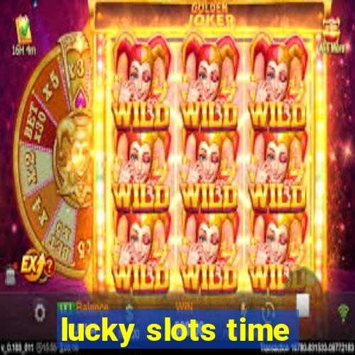 lucky slots time