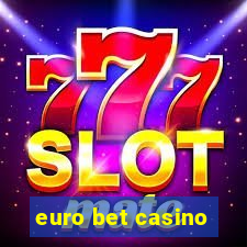 euro bet casino