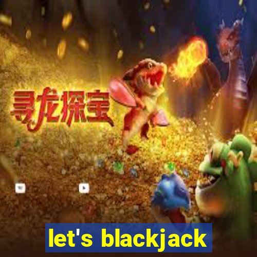 let's blackjack